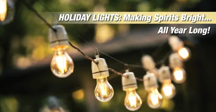 "Holiday Lights: Making Spirits Bright All Year Long" title overlayed on a picture of a string of Edison bulbs.